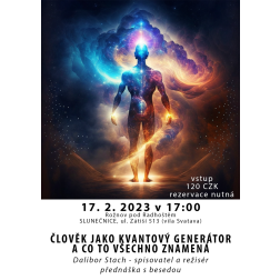 ČLOVĚK JAKO KVANTOVÝ GENERÁTOR A CO TO VŠECHNO ZNAMENÁ