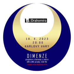 Karlovy Vary - Drahomíra 20:00 - DIMENZE + kniha Myšlenky světla