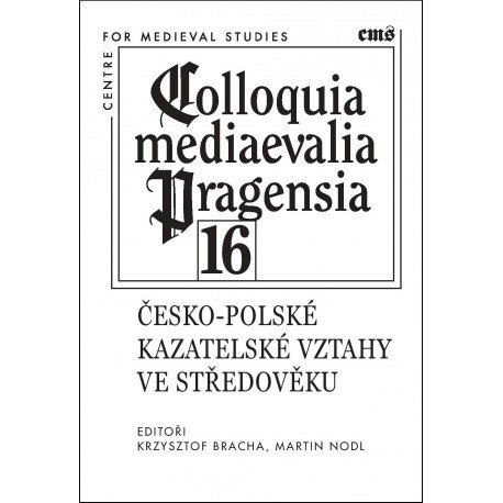 Colloquia mediaevelia Pragensia 16 - Česko-polské kazatelské vztahy ve středověku