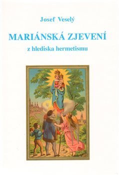 Mariánská zjevení z hlediska hermetismu - 2. doplněné vyd.