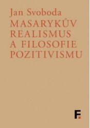 Masarykův realismus a filosofie pozitivismu