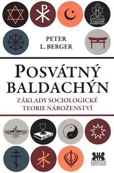 Posvátný baldachýn - Základy sociologické teorie náboženství Peter Berger