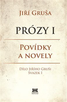 Prózy I Jiří Gruša