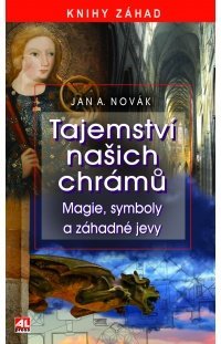 Tajemství našich chrámů - Magie, symboly a záhadné jevy Novák Jan A.