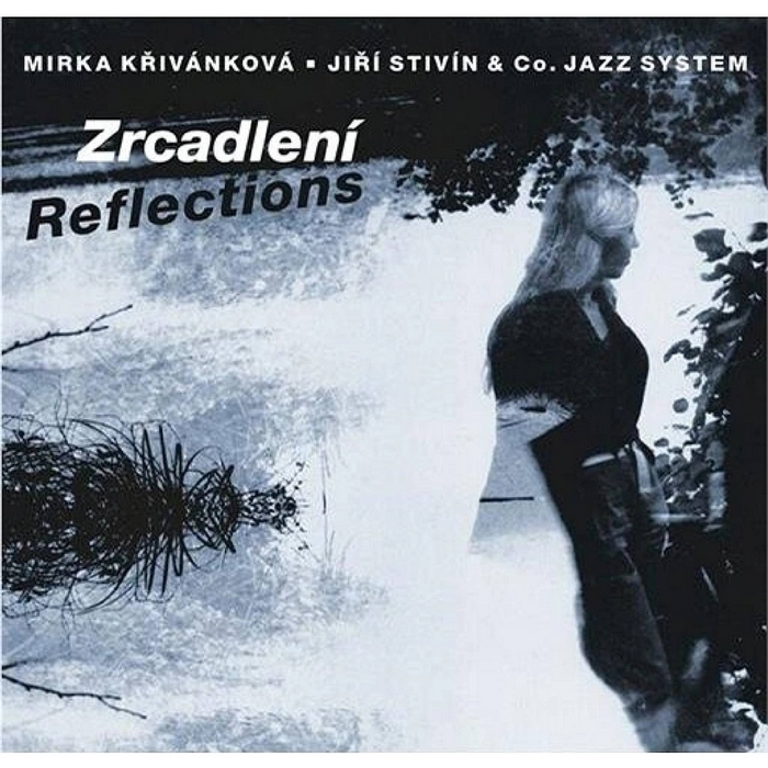 Zrcadlení /CD/ Mirka Křivánková, Jiří Stivín & Co. Jazz System