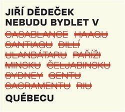 Nebudu bydlet v Québecu /CD/ Dědeček Jiří