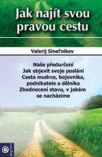 Jak najít svou pravou cestu Sineľnikov Valerij