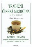 Tradiční čínská medicína - Rady a recepty Wang Lihua