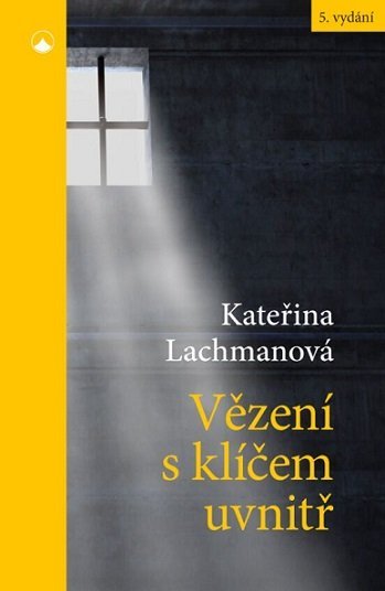 Vězení s klíčem uvnitř Kateřina Lachmanová