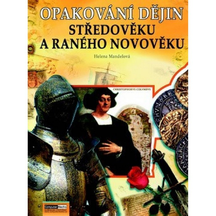 Opakování dějin středověku a raného novověku - Zadání Helena Mandelová