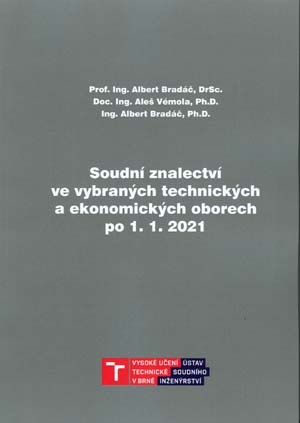 Soudní znalectví ve vybraných technických a ekonomických oborech po 1. 1. 2021 Albert Bradáč, Aleš Vémola, Albert Bradáč jr.