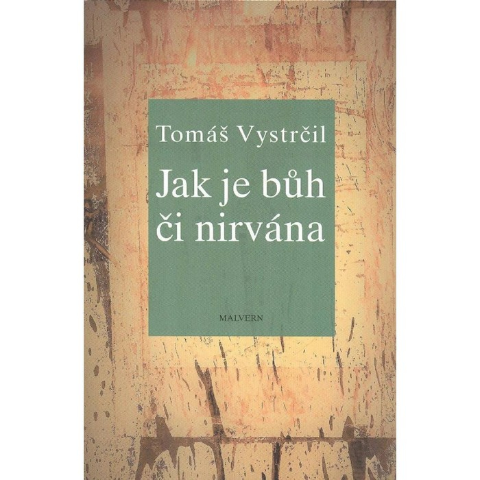 Jak je Bůh či nirvána Vystrčil Tomáš