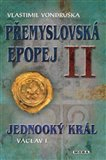 Přemyslovská epopej II - Jednooký král Václav I Vondruška Vlastimil