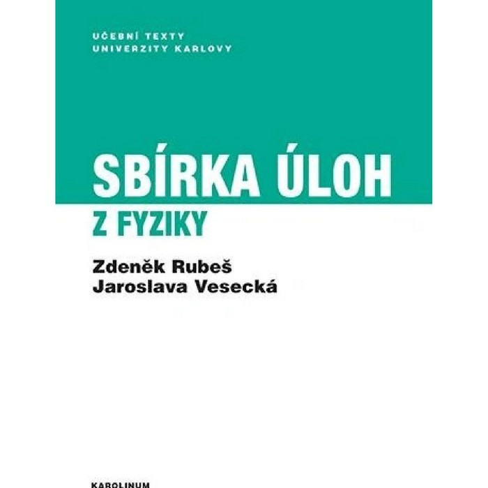 Sbírka úloh z fyziky Rubeš Zdeněk, Vesecká Jaroslava