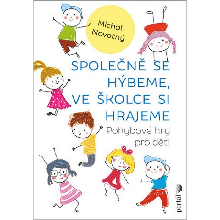 Společně se hýbeme, ve školce si hrajeme Novotný Michael