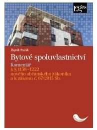 Bytové spoluvlastnictví - Komentář k § 1158-1222 nového občanského zákoníku a k zákonu č. 67/2013 Sb.