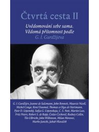 Čtvrtá cesta II - Uvědomování sebe sama. Vědomá přítomnost podle G. I. Gurdžijeva