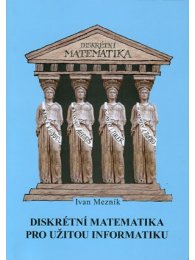 Diskrétní matematika pro užitou informatiku - 2. vydání