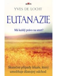 Eutanazie - Má každý právo na smrt?
