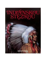 Indiánskou stezkou
