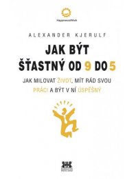Jak být šťastný od 9 do 5
