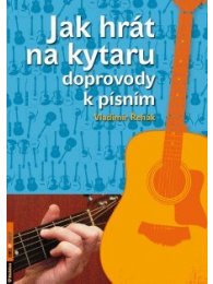 Jak hrát na kytaru doprovody k písním /A4/