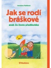 Jak se rodí bráškové aneb ze života předškoláka