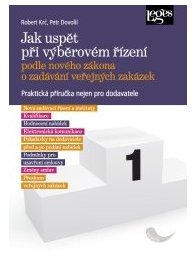 Jak uspět při výběrovém řízení podle nového zákona o zadávání veřejných zakázek
