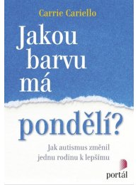 Jakou barvu má pondělí? - Jak autismus změnil jednu rodinu k lepšímu