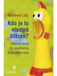 Kdo je tu vlastně blázen?