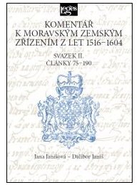 Komentář k moravským zemským zřízením z let 1516-1604 - Svazek II.Články 75-190
