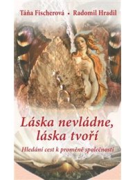 Láska nevládne, láska tvoří