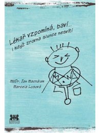 Lékař vzpomíná, baví… i když zrovna slunce nesvítí