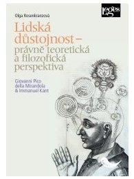 Lidská důstojnost – právně teoretická a filozofická perspektiva
