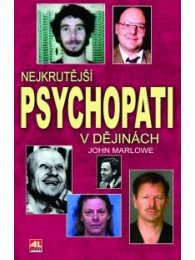 Nejkrutější psychopati v dějinách