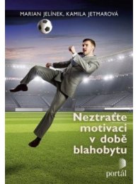 Neztraťte motivaci v době blahobytu