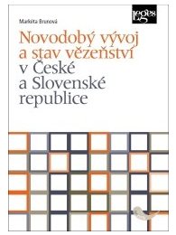 Novodobý vývoj a stav vězeňství v České a Slovenské republice