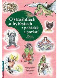 O strašidlech a bytostech z pohádek a pověstí