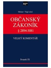Občanský zákoník IX. svazek § 2894-3081 Závazky z deliktů a z jiných právních důvodů