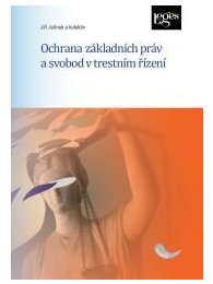 Ochrana základních práv a svobod v trestním řízení