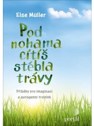 Pod nohama cítíš stébla trávy