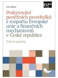 Poskytování peněžních prostředků z rozpočtu Evropské unie a finančních mechanismů v ČR