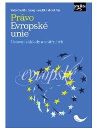 Právo Evropské unie. Ústavní základy a vnitřní trh