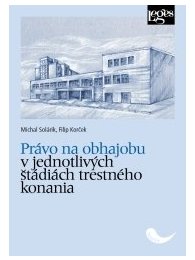 Právo na obhajobu v jednotlivých štádiách trestného konania