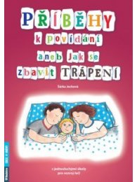 Příběhy k povídání aneb Jak se zbavit trápení/A4/