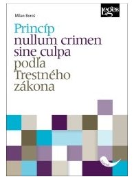Princíp nullum crimen sine culpa podľa Trestného zákona