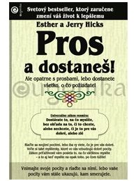 Pros a dostaneš!