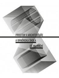 Prostor v architektuře a brněnská škola dějin umění