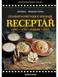 Receptář - Celoroční průvodce houbaře