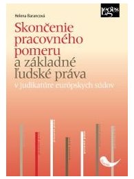 Skončenie pracovného pomeru a základné ľudské práva v judikatúre európskych súdov